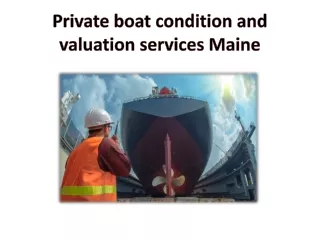 Private boat condition and valuation services Maine