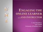 Engaging the Online Learner
…and instructor