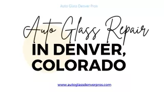 Auto Glass Repair in Denver, Colorado - autoglassdenverpros.com
