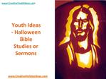 Youth Ideas - Halloween Bible Studies or Sermons