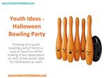 Youth Ideas - Halloween Bowling Party