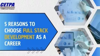 5 Reasons to Choose Full Stack Development as a Career