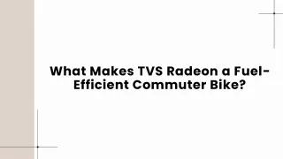 What Makes TVS Radeon a Fuel-Efficient Commuter Bike?