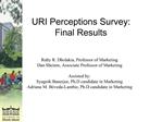 URI Perceptions Survey:
Final Results