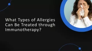 What Types of Allergies Can Be Treated through Immunotherapy?