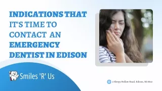 Indications That It's Time to Contact an Emergency Dentist in EdisonSigns You Need to Call an Emergency Dentist in Ediso