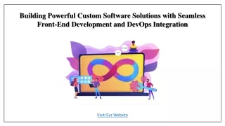 Building Powerful Custom Software Solutions with Seamless Front-End Development and DevOps Integration