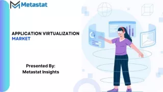 Application Virtualization Market Size, Share, Growth, Trends and Forecast