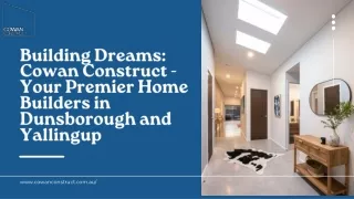 Building Dreams: Cowan Construct - Your Premier Home Builders in Dunsborough