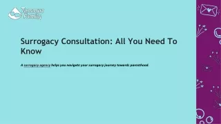 Surrogacy Consultation All You Need To Know