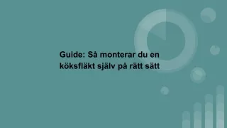 Guide: Så monterar du en köksfläkt själv på rätt sätt
