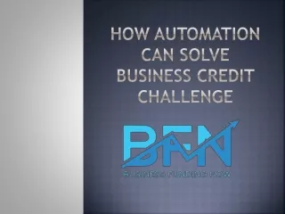 How Automation Can Solve Business Credit Challenge