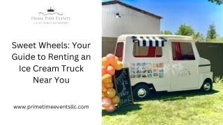 Sweet Wheels Your Guide to Renting an Ice Cream Truck Near You