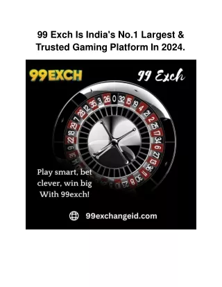 99 Exch Is India's No.1 Largest & trusted gaming Platform In 2024.