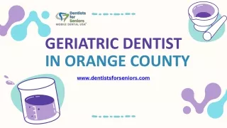 Geriatric Dentist in Orange County - Dentists For Seniors