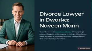 Divorce Lawyer in Dwarka: Naveen Mann