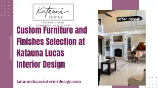 Custom Furniture and Finishes Selection at Katauna Lucas Interior Design