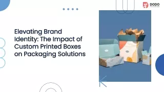 -elevating-brand-identity-the-impact-of-custom-printed-boxes-on-packaging-solutions