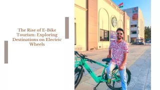 The Rise of E-Bike Tourism: Exploring Destinations on Electric Wheels
