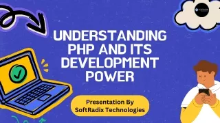 Understanding PHP And Its Development Power | SoftRadix Technologies