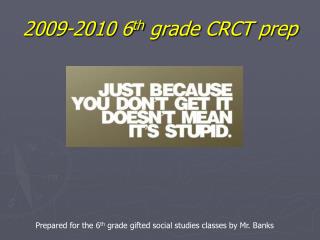 2009-2010 6 th grade CRCT prep