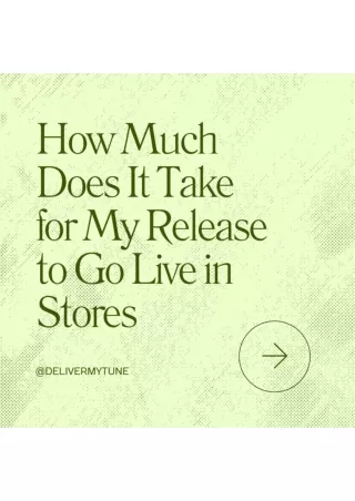 How Much Does It Take for My Release to Go Live in Stores