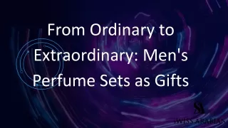 From Ordinary to Extraordinary: Men's Perfume Sets as Gifts