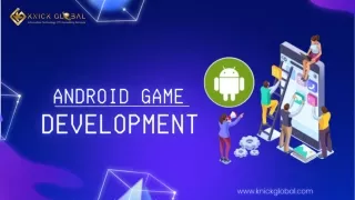 Android Game Development Service| Knick Global