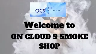 Best Vape Shops & Stores - On Cloud 9 Smoke Shop