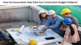 How Can Accountants Help Solve Your Construction Budget Problems