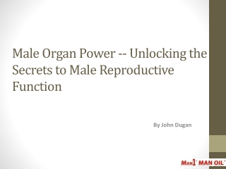 Male Organ Power - Unlocking the Secrets