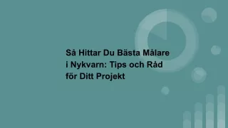 Så Hittar Du Bästa Målare i Nykvarn: Tips och Råd för Ditt Projekt