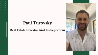 Paul Turovsky - Real Estate Investor And Entrepreneur