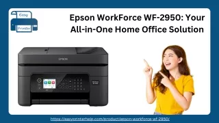 Epson WorkForce WF-2950 Your All-in-One Home Office Solution