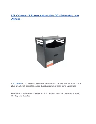 LTL Controls 16 Burner Natural Gas CO2 Generator, Low Altitude