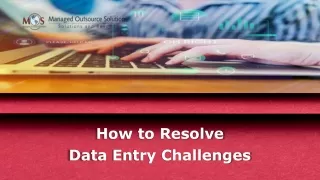 How to Resolve Data Entry Challenges