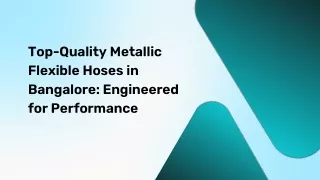 Top-Quality Metallic Flexible Hoses in Bangalore Engineered for Performance