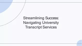 Streamlining Success Navigating University Transcript Services