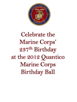 Celebrate the Marine Corps’ 237 th Birthday at the 2012 Quantico Marine Corps Birthday Ball