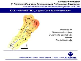 Presented by: Charalambos Panayiotou Environmental Scientist, MSc Manager Atlantis Cosulting ltd