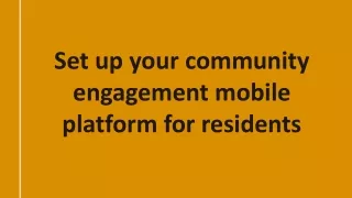 Set up your community engagement mobile platform for residents