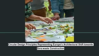 Circular Design Principles Representing Europe’s Architectural Shift towards Zero-waste Construction