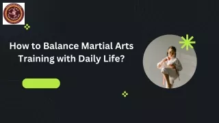 How to Balance Martial Arts Training with Daily Life