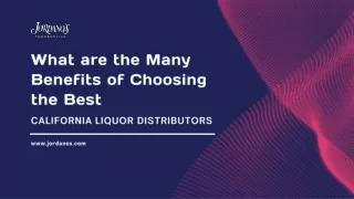 Benefits of Choosing the Right Liquor Distributors in California