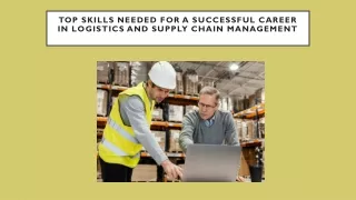 Top Skills Needed for a Successful Career in Logistics and Supply Chain Manageme