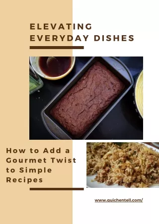 Elevating Everyday Dishes How to Add a Gourmet Twist to Simple Recipes