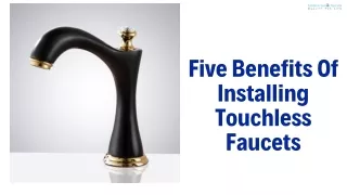 Five Benefits Of Installing Touchless Faucets