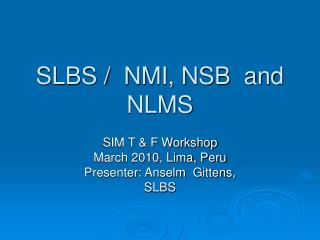 SLBS / NMI, NSB and NLMS