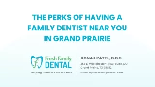 The Perks of Having a Family Dentist Close to Home in Grand Prairie