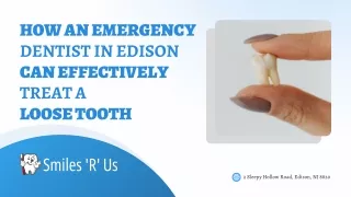 How an Emergency Dentist in Edison Can Effectively Treat a Loose Tooth